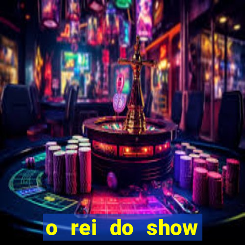 o rei do show filme completo dublado drive